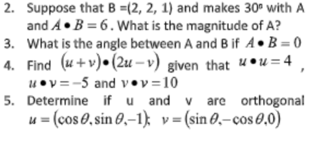 Solved 2. Suppose That B =(2, 2, 1) And Makes 30° With A And | Chegg.com