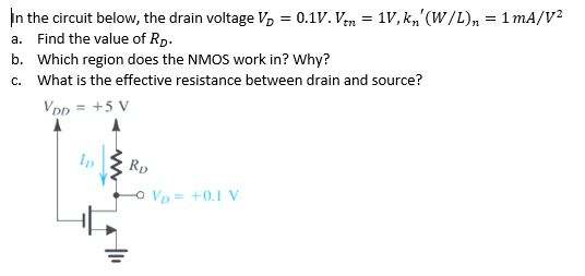 Solved In The Circuit Below The Drain Voltage V 0 1v V Chegg Com