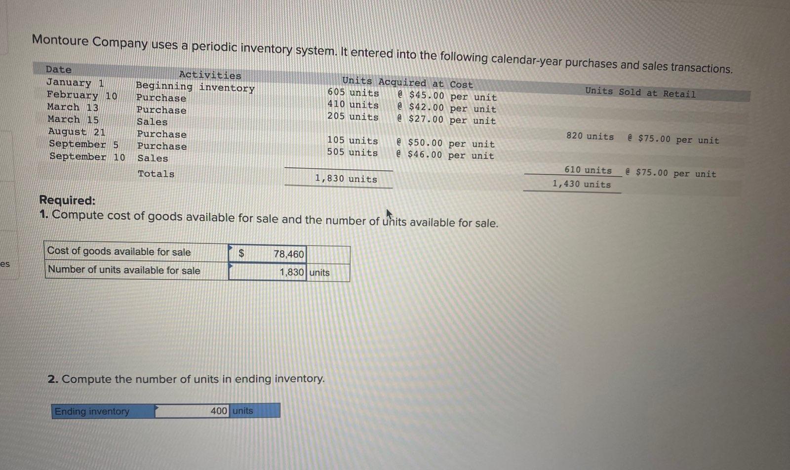 Montoure Company uses a periodic inventory system. It entered into the following calendar-year purchases and calnatw.
reyuire