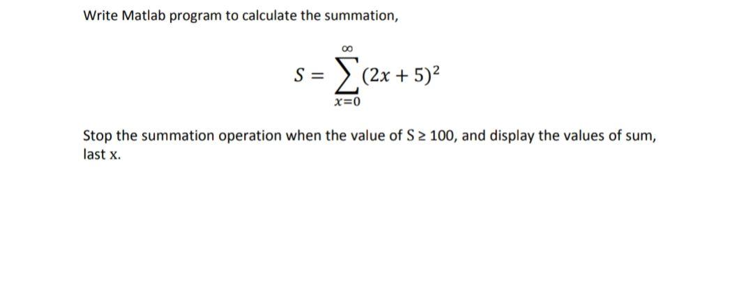 Solved Write Matlab program to calculate the summation, 00 s | Chegg.com
