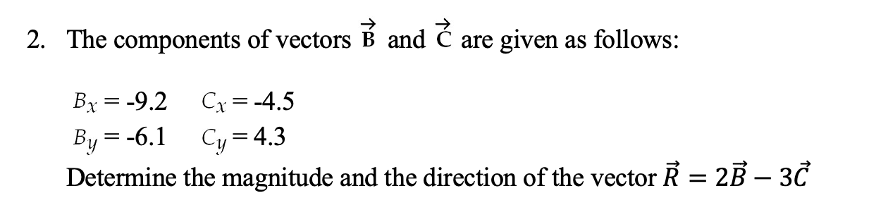 Solved 2. The components of vectors BE and さ are given as | Chegg.com