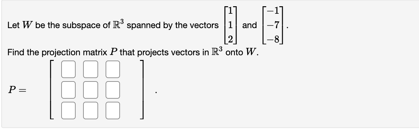 Solved 7 Let W be the subspace of R3 spanned by the vectors