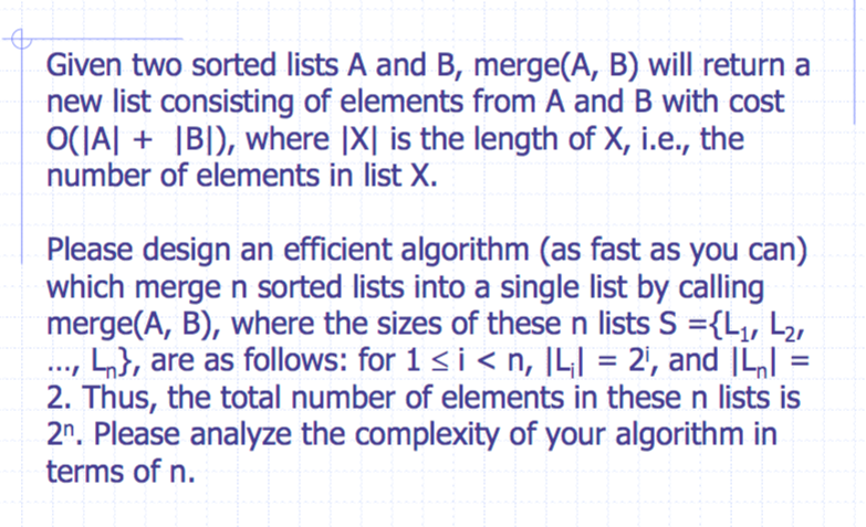 Solved Given two sorted lists A and B, merge(A, B) will | Chegg.com