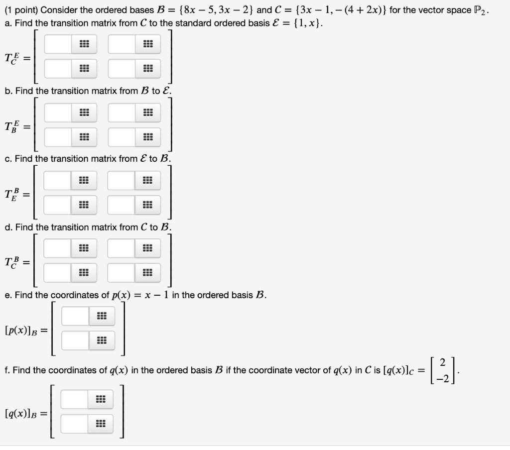 Solved 1 Point Consider The Ordered Bases B {8x 5 3x