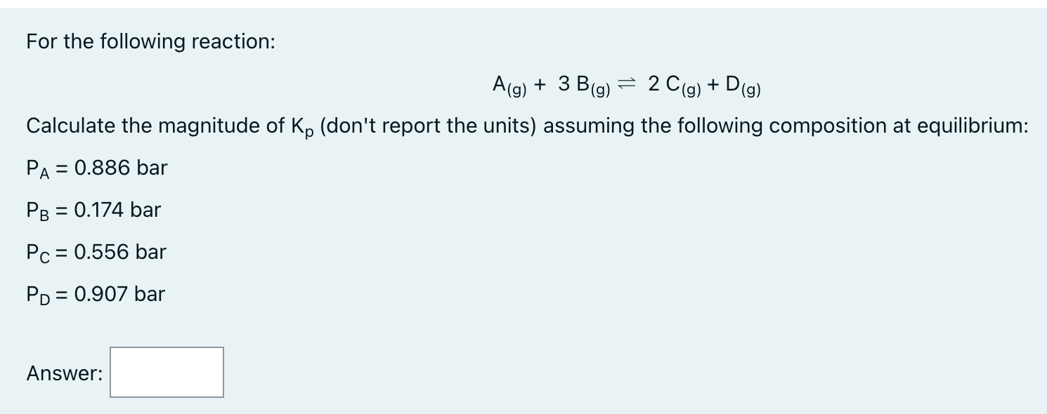 Solved For The Following Reaction A G 3 B G ⇌2c G D G