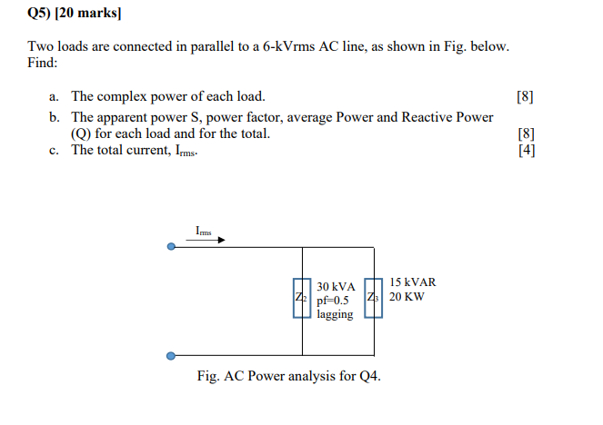 Solved Q5) [20 marks) Two loads are connected in parallel to | Chegg.com