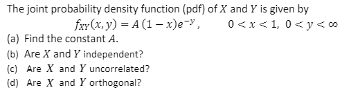 Solved The joint probability density function (pdf) of X and | Chegg.com