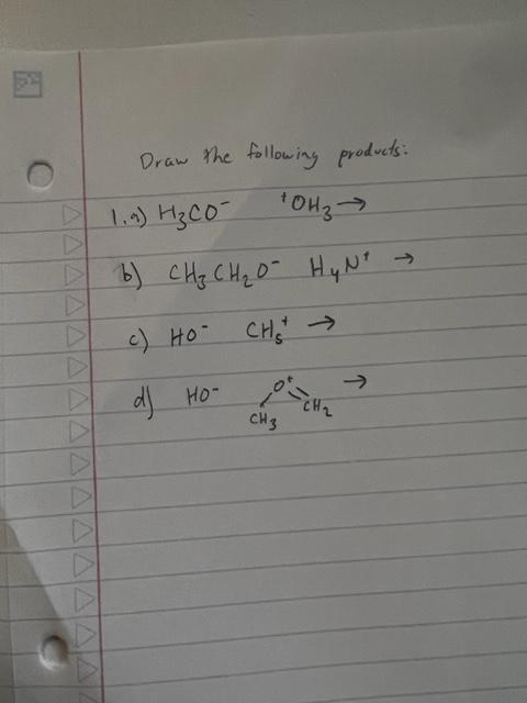 Solved Draw the following products: 1.9) H3CO−+OH3→ b) | Chegg.com
