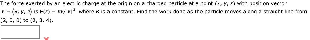 Solved The force exerted by an electric charge at the origin | Chegg.com