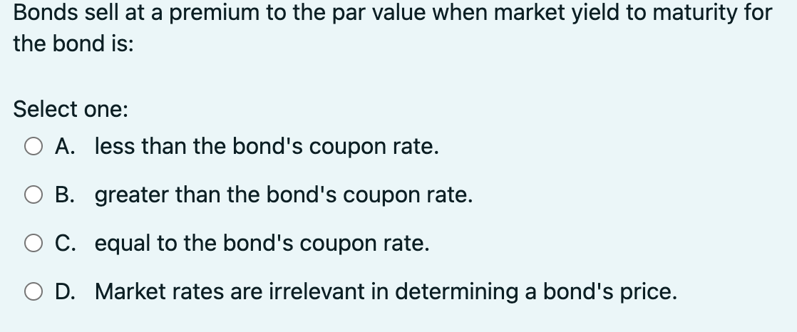 solved-bonds-sell-at-a-premium-to-the-par-value-when-market-chegg