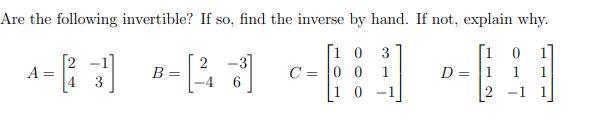 Solved the following invertible? If so, find the inverse by | Chegg.com