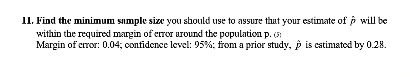 Solved 11. Find the minimum sample size you should use to | Chegg.com