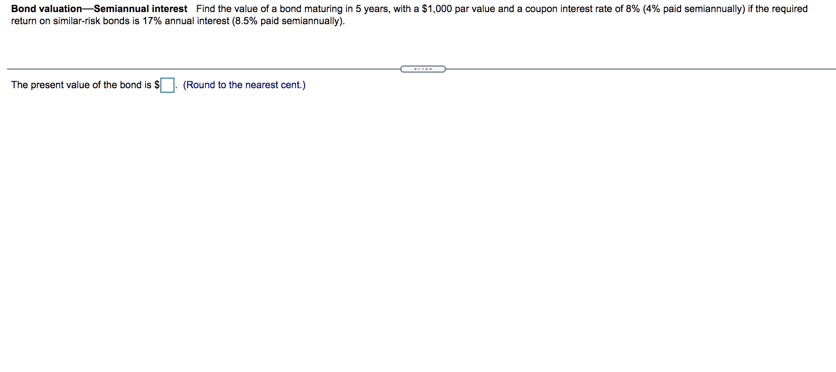 Solved Bond valuation—Semiannual interest Find the value of | Chegg.com