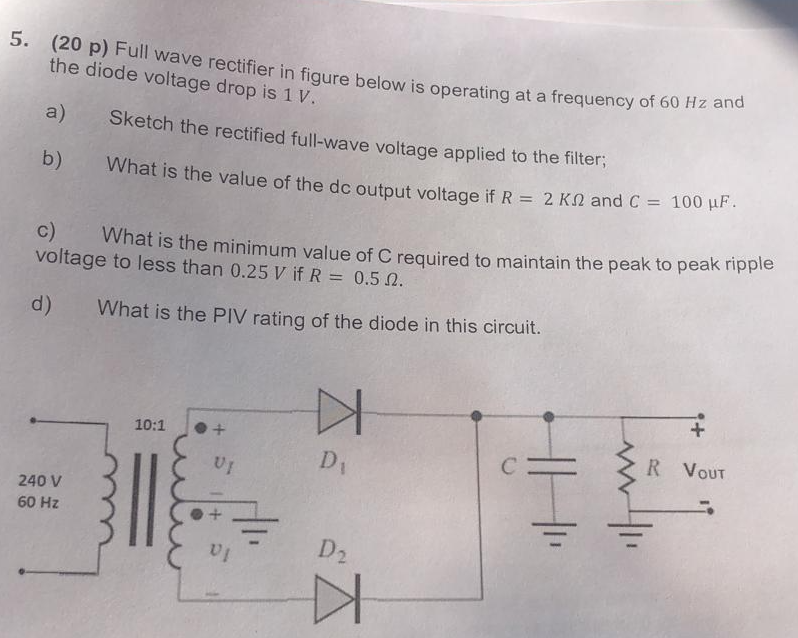 Solved (20 p) ﻿Full wave rectifier in ﻿figure below is | Chegg.com