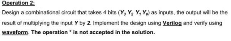 Solved Operation 2: Design a combinational circuit that | Chegg.com