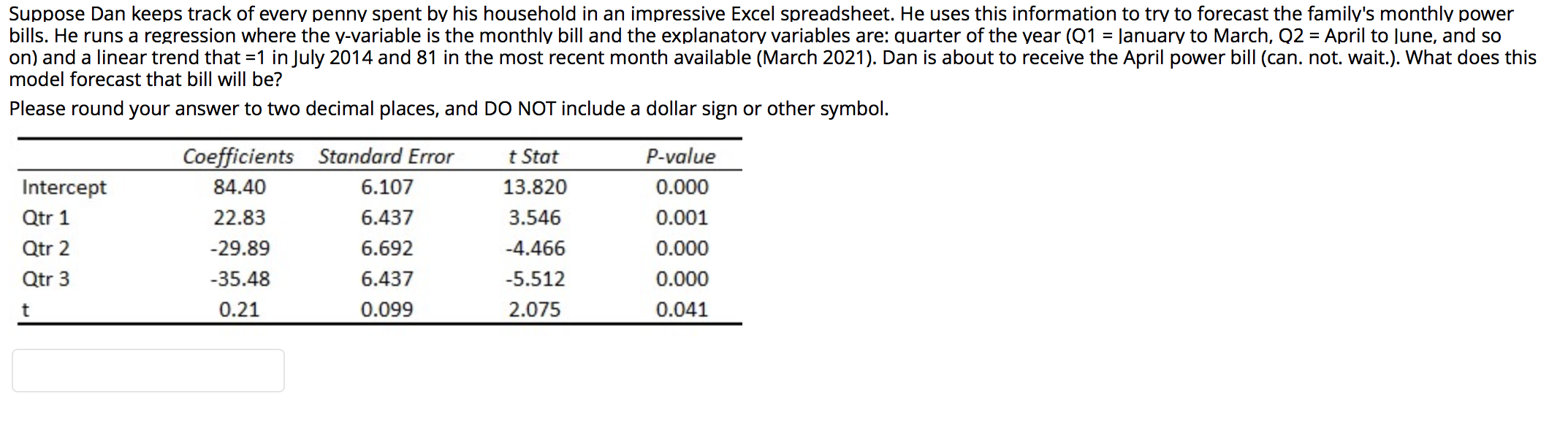 Solved Suppose Dan keeps track of every penny spent by his | Chegg.com