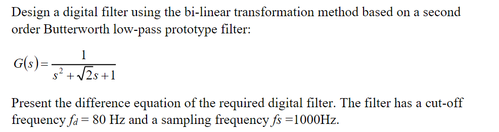 Solved Design A Digital Filter Using The Bi-linear | Chegg.com