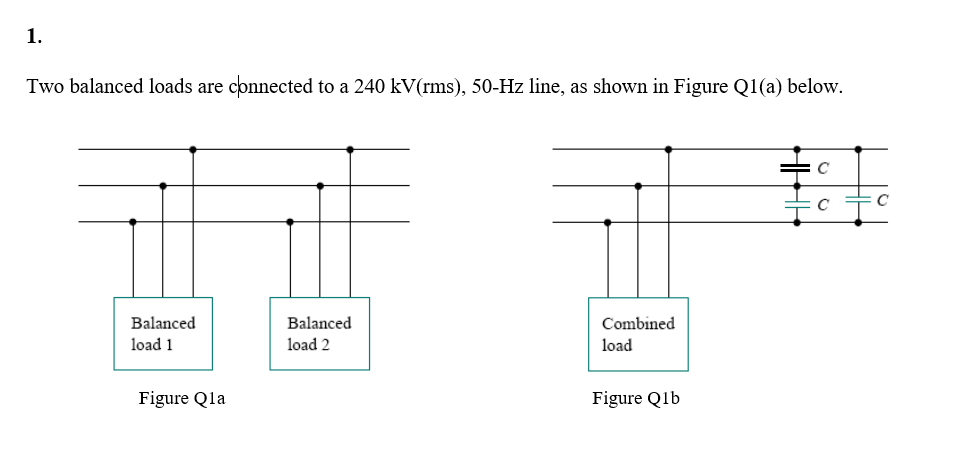 Solved 1. Two Balanced Loads Are Connected To A 240 Kv(rms), 