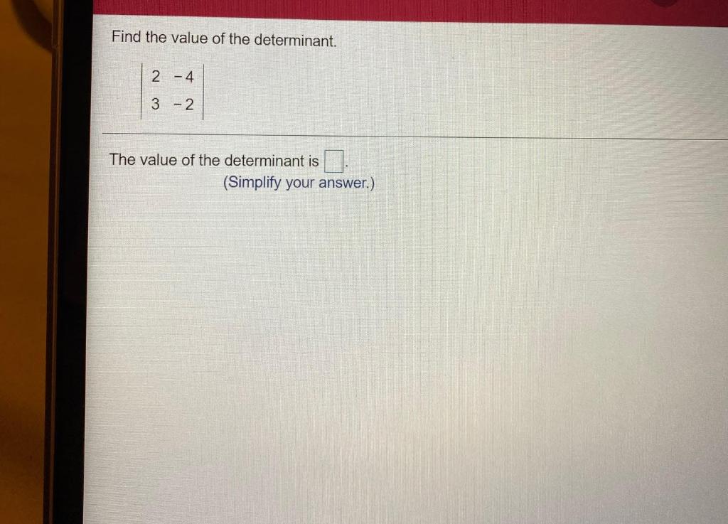 find the value of determinant 3 upon 4 2 upon 5