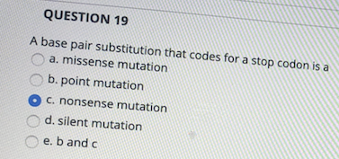Solved QUESTION 19 A base pair substitution that codes for a | Chegg.com