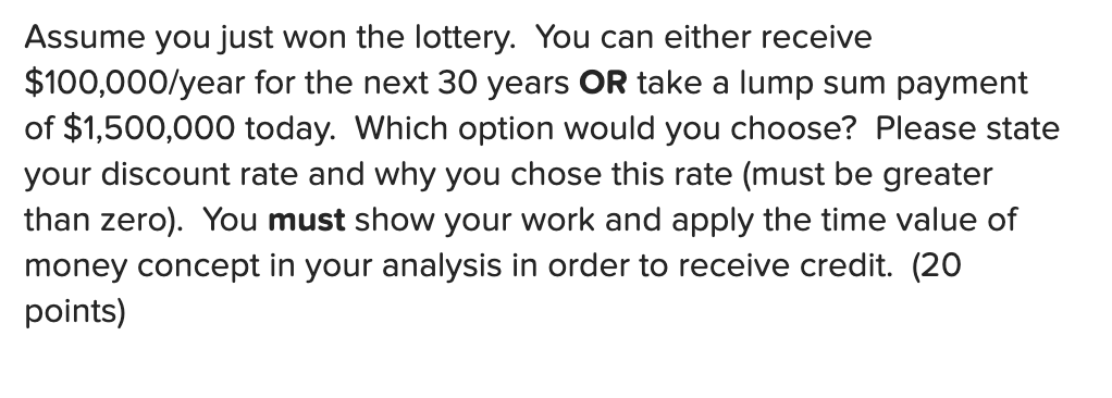 Solved Assume You Just Won The Lottery. You Can Either | Chegg.com