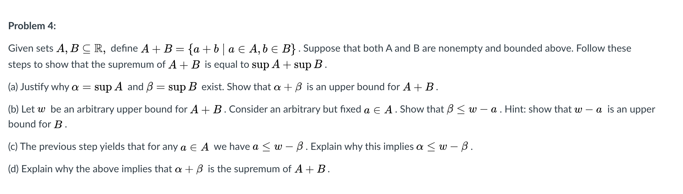 Solved Problem 4: Given Sets A, B CR, Define A + B = {a +bla | Chegg.com