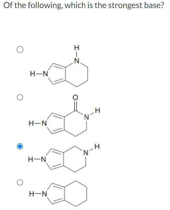 Solved Of the following, which is the strongest base? | Chegg.com