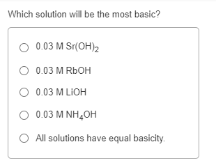 Solved Which Solution Will Be The Most Basic? | Chegg.com