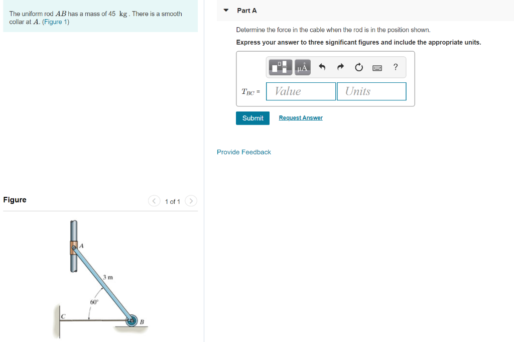 Solved Part A The uniform rod AB has a mass of 45 kg. There | Chegg.com