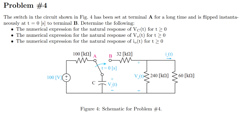 Solved Problem #4 The switch in the circuit shown in Fig. 4 | Chegg.com