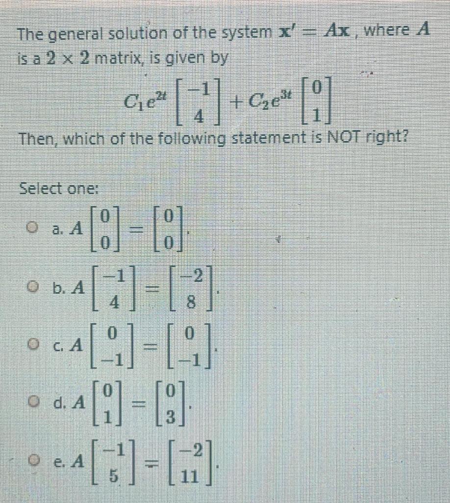 Solved The general solution of the system x'= Ax , where A | Chegg.com