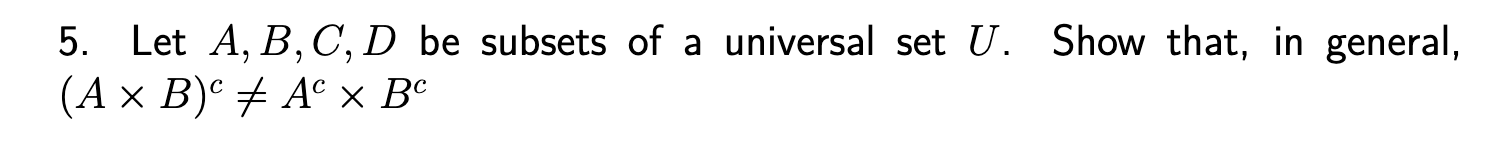 Solved 5. Let A,B,C,D Be Subsets Of A Universal Set U. Show | Chegg.com