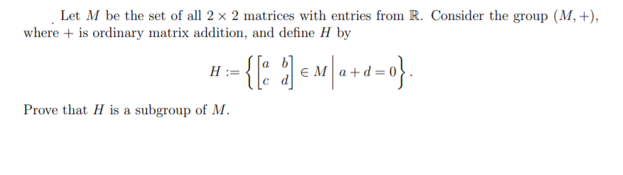 Solved Let M be the set of all 2 x 2 matrices with entries | Chegg.com