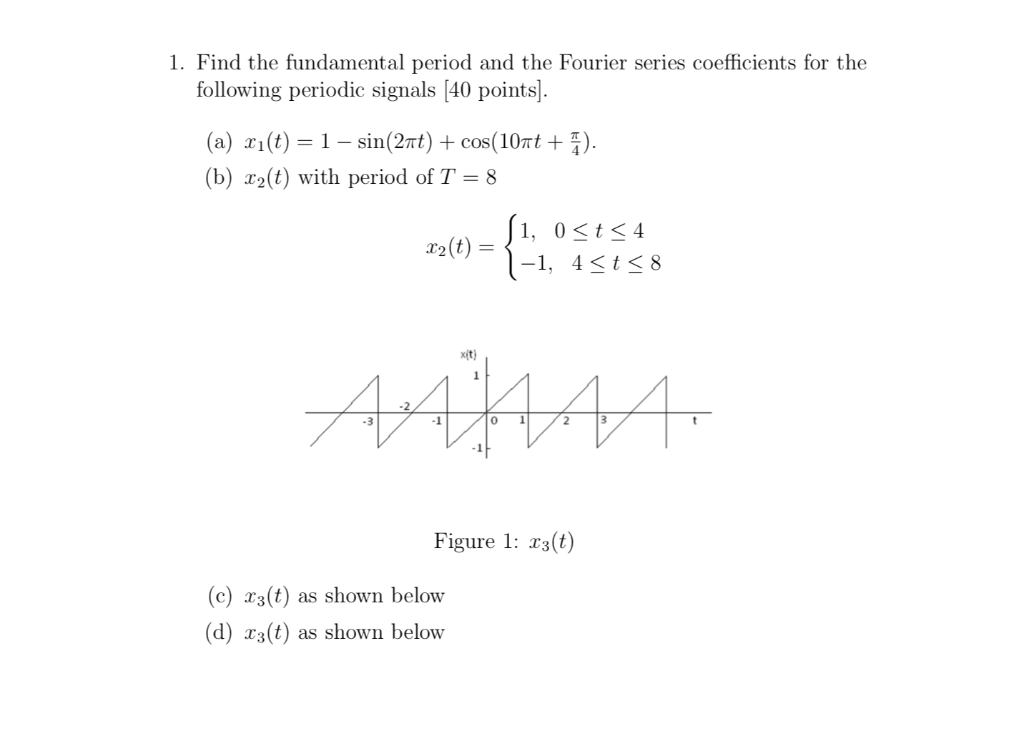 Solved 1. Find the fundamental period and the Fourier series | Chegg.com