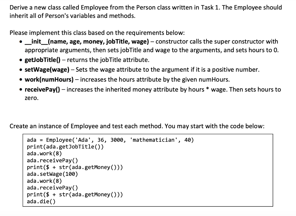 Derive a new class called Employee from the Person class written in Task 1 . The Employee should inherit all of Persons vari