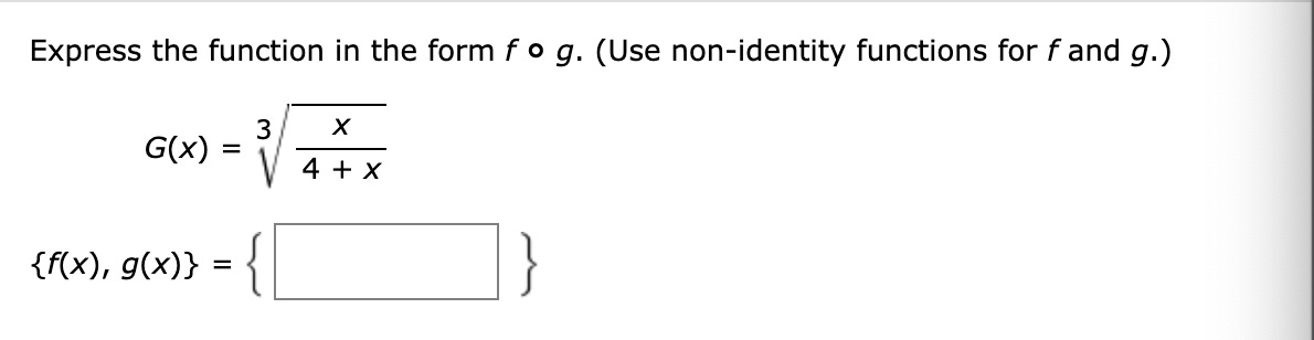 Solved Express the function in the form fog. (Use | Chegg.com