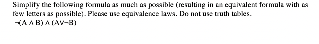 Solved Simplify The Following Formula As Much As Possible Chegg Solved Simplify The Following Formula As Much As Possible Chegg