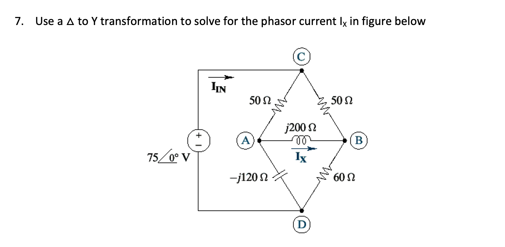 Solved 7. Use a Δ to Y transformation to solve for the | Chegg.com