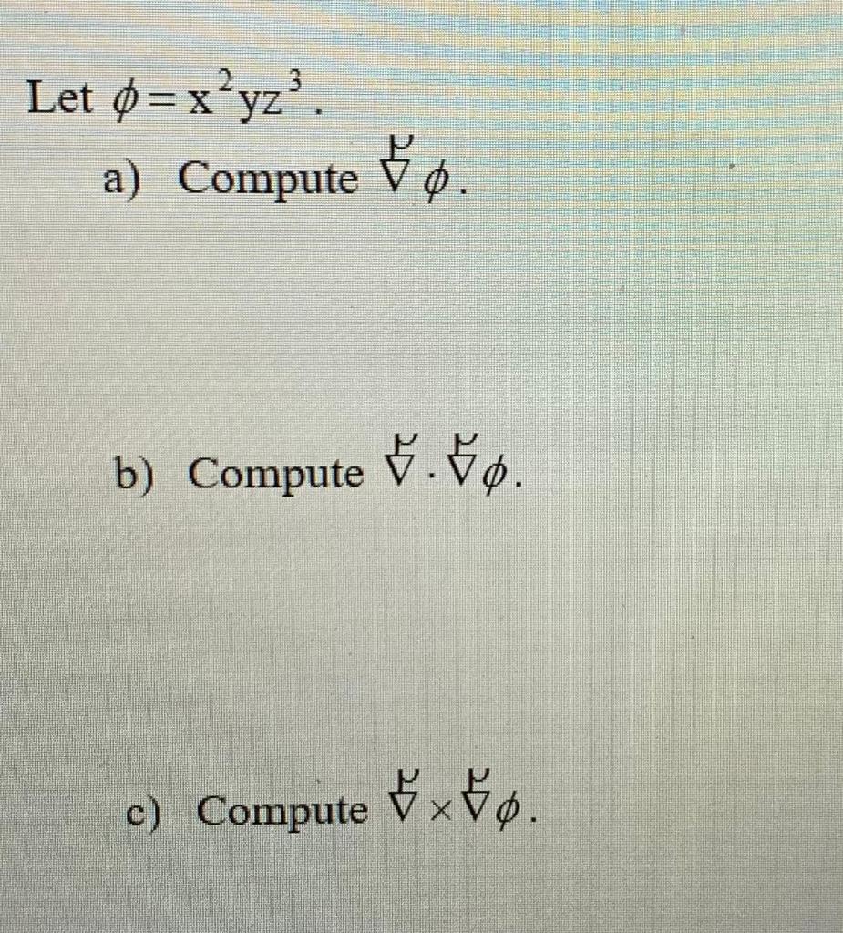 Solved Let 0=x?yz. a) Compute ŕ o. b) Compute ř. fo. c) | Chegg.com