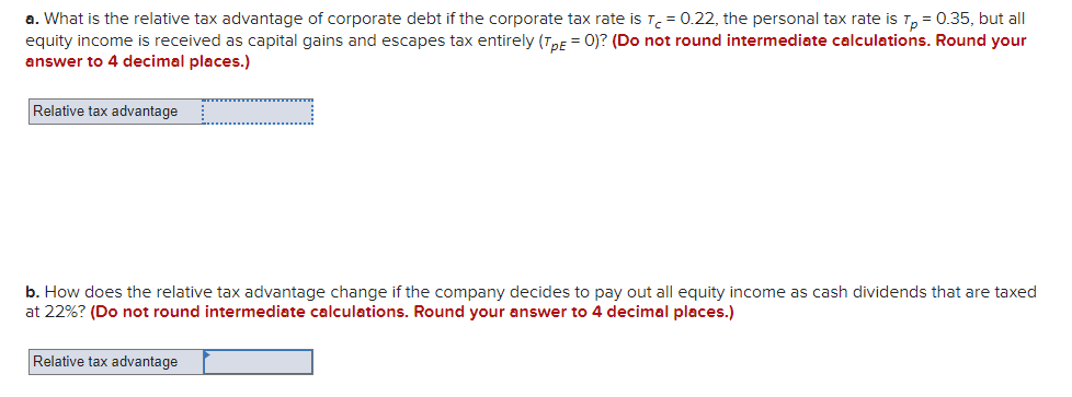 Solved a. What is the relative tax advantage of corporate | Chegg.com