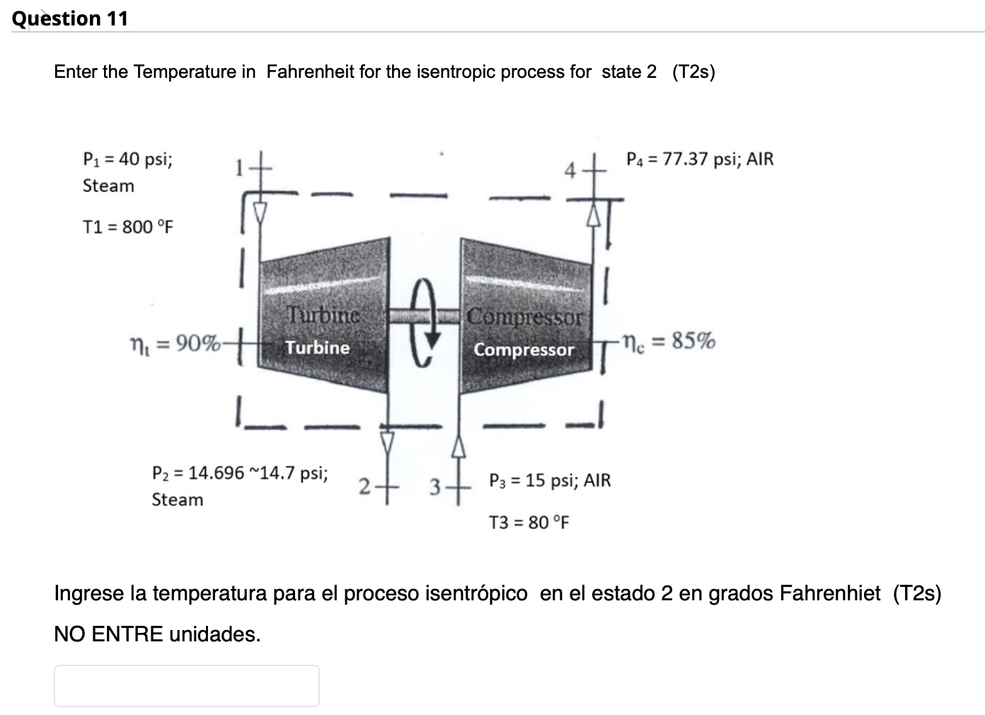 Enter the Temperature in Fahrenheit for the isentropic process for state 2 (T2s) R Ingrese la temperatura para el proceso ise