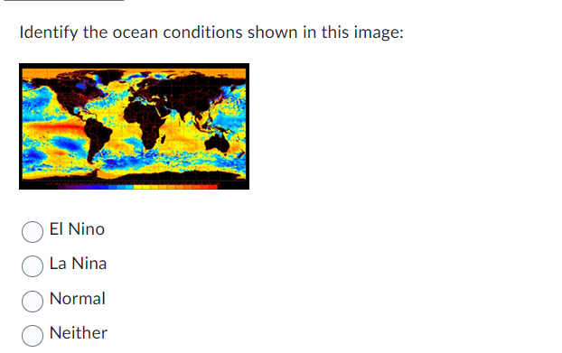 Identify the ocean conditions shown in this image:
El Nino
La Nina
Normal
Neither