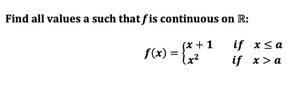 Solved Find all values a such that f is continuous on ℝ: | Chegg.com