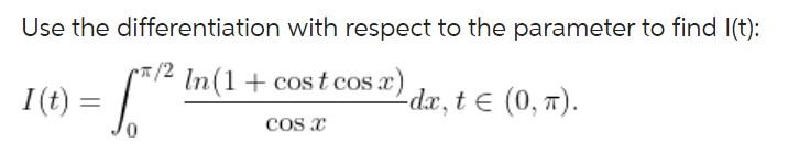 Solved Use the differentiation with respect to the parameter | Chegg.com