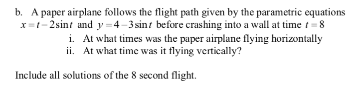Solved b. A paper airplane follows the flight path given by | Chegg.com