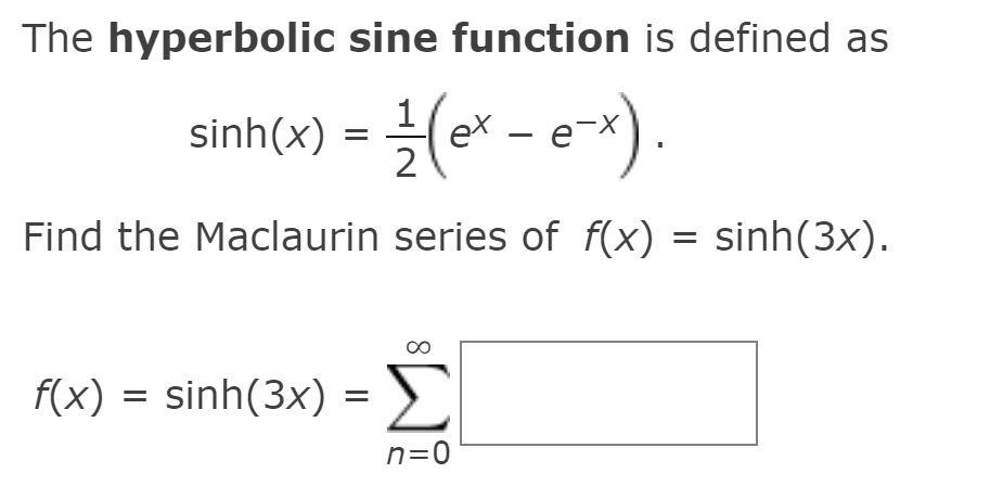 Solved The Hyperbolic Sine Function Is Defined As Sinhx 0141