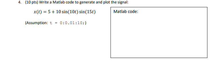 Solved 4. (10 pts) Write a Matlab code to generate and plot | Chegg.com