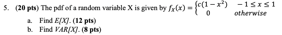 Solved 5. (20 pts) The pdf of a random variable X is given | Chegg.com