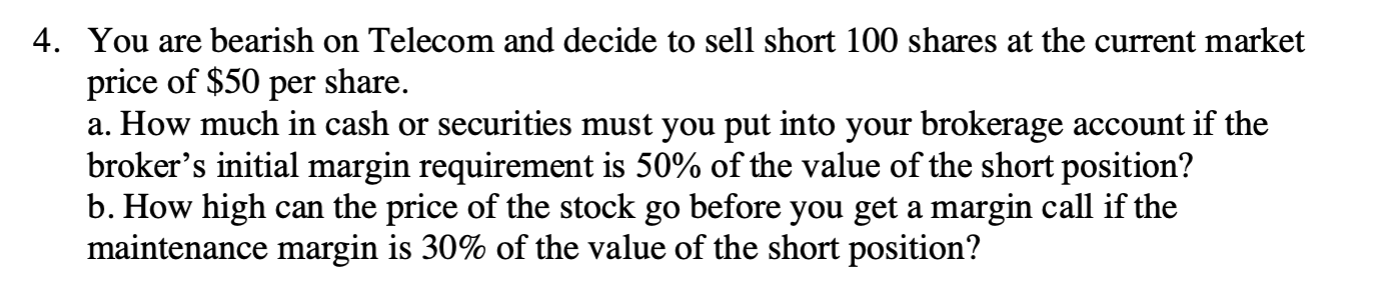 Solved 4. You are bearish on Telecom and decide to sell | Chegg.com