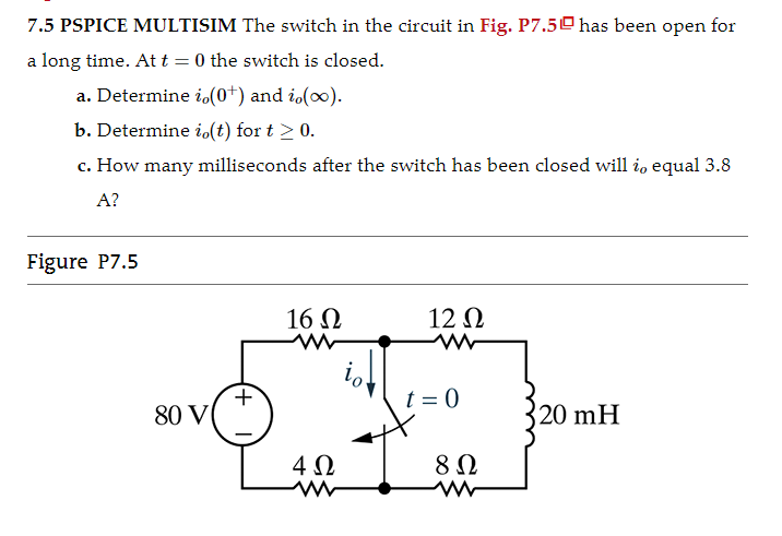 Solved 7.5 PSPICE MULTISIM The switch in the circuit in Fig. | Chegg.com